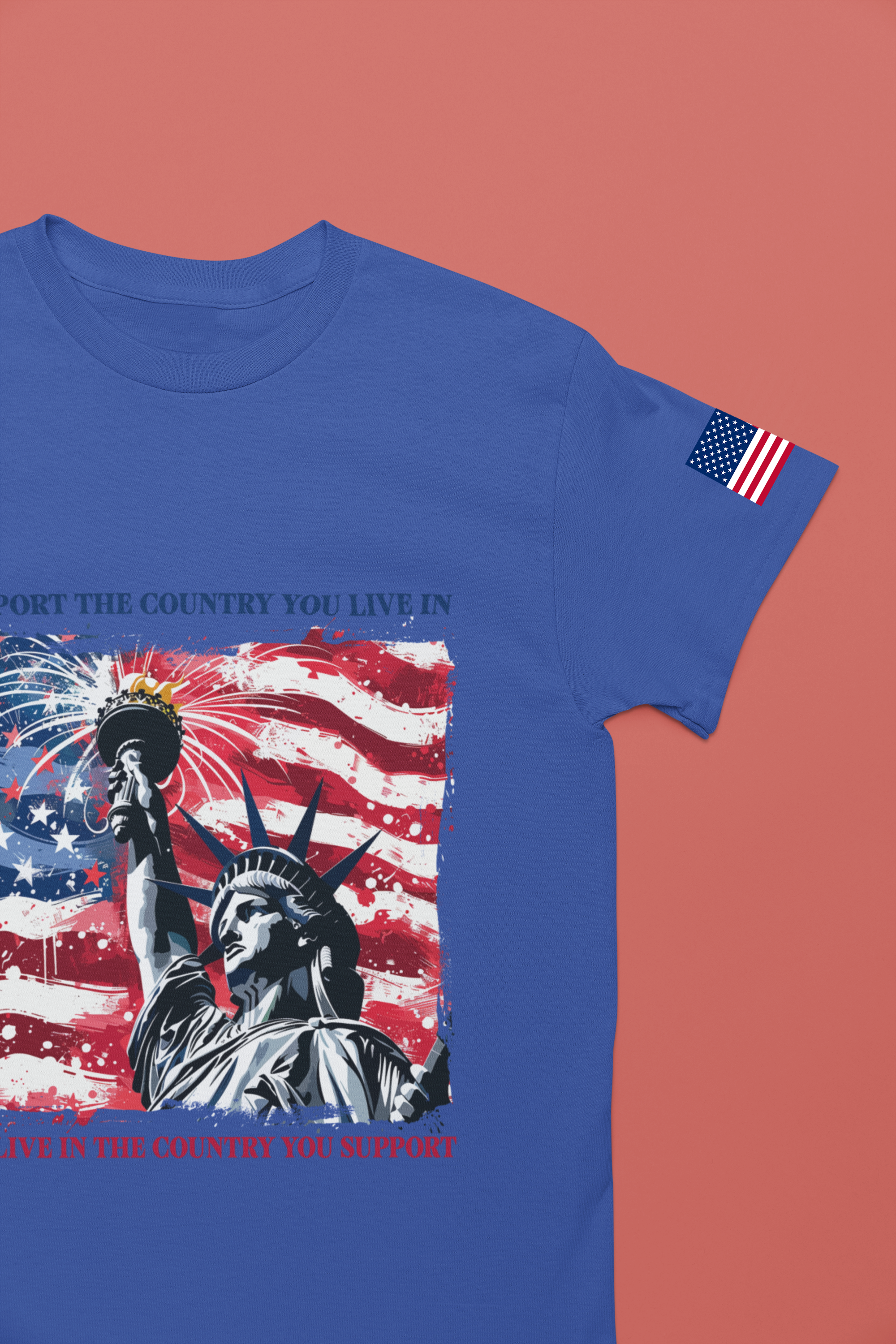 Support the Country You Live In T-Shirt – Statue of Liberty Patriotic Message Graphic Tee