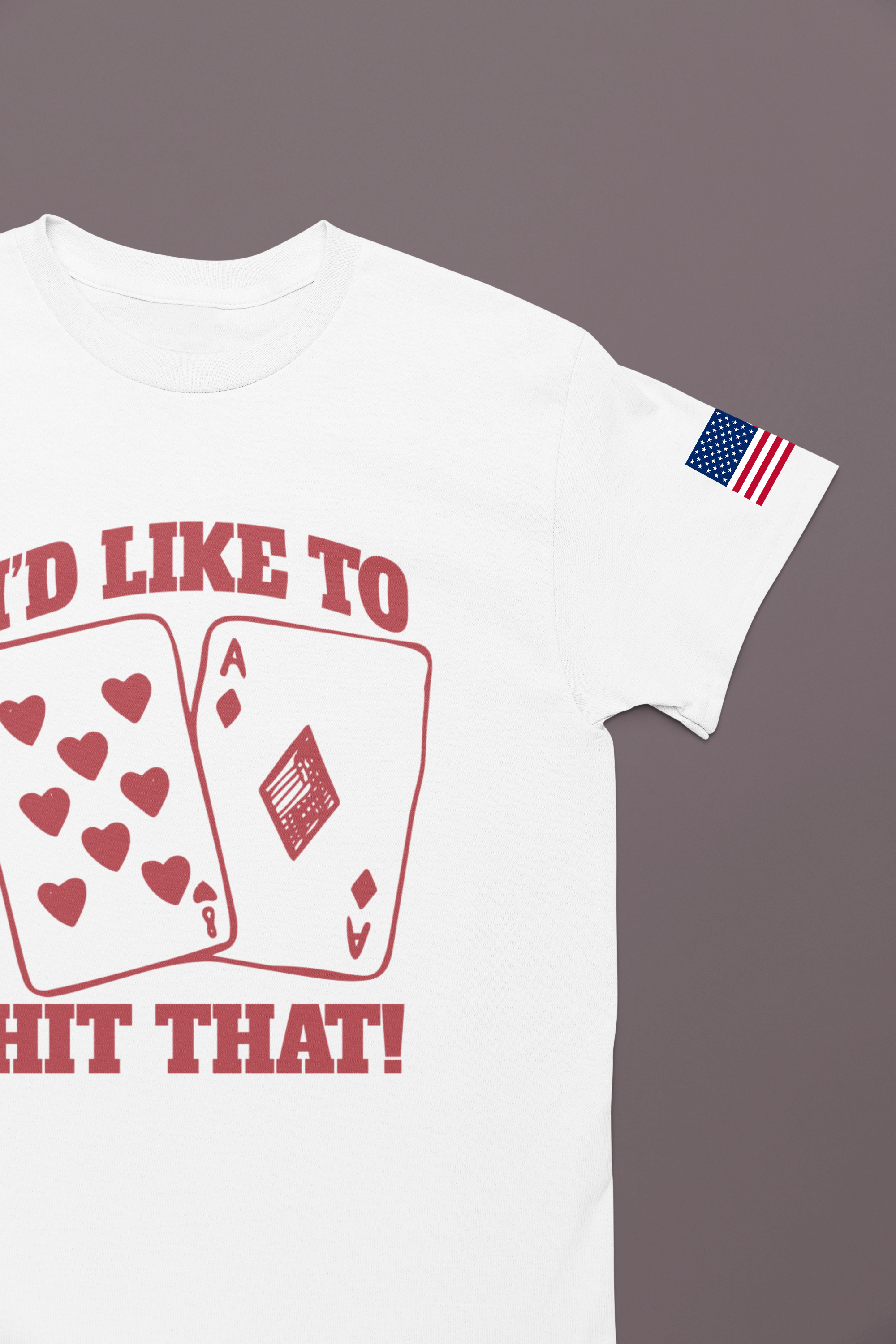 I'd Like To Hit That T-Shirt - Blackjack Cards Vegas Casino Humor Funny Gambling