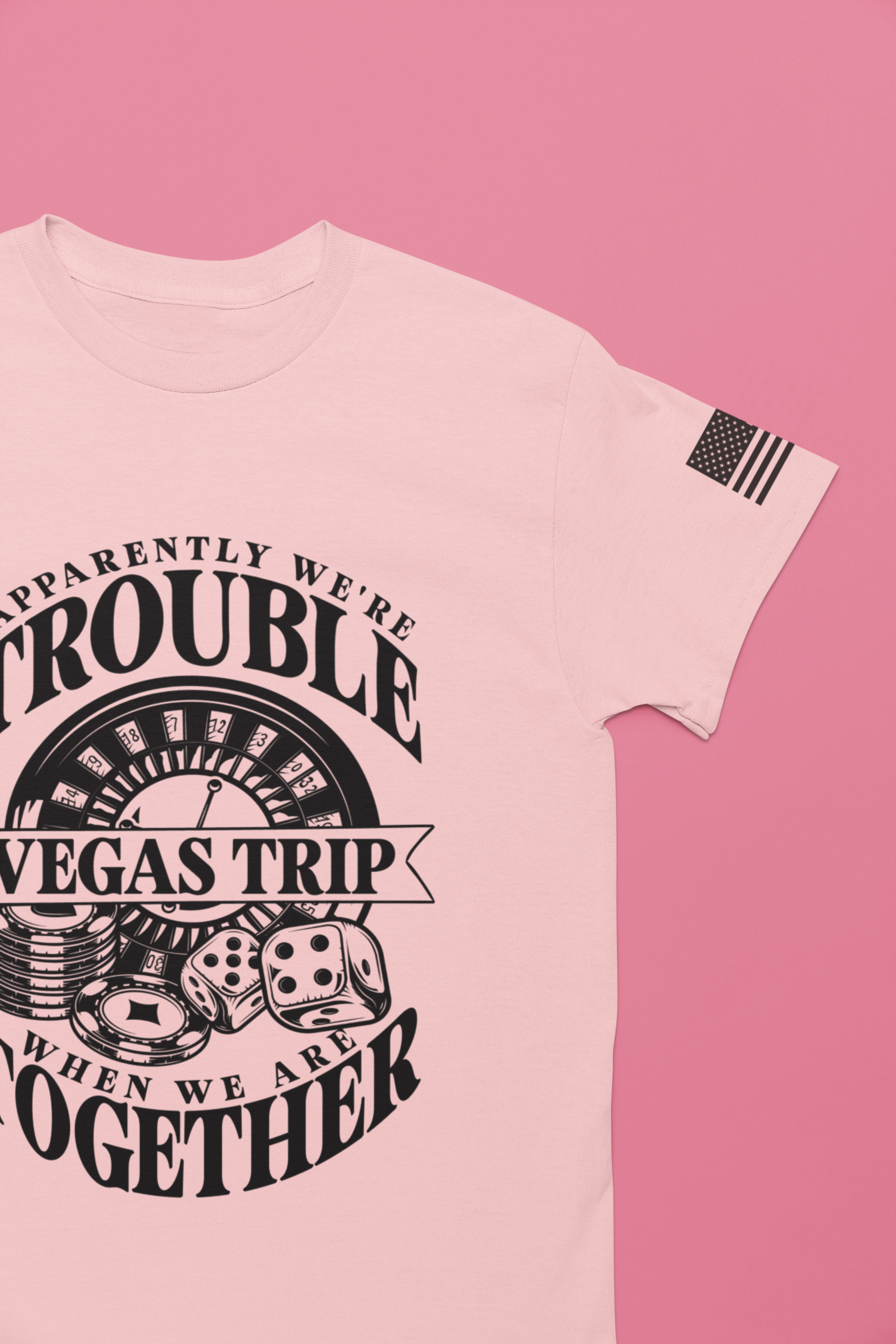 Apparently We're Trouble Vegas Trip T-Shirt – Funny Casino Group Matching Tee