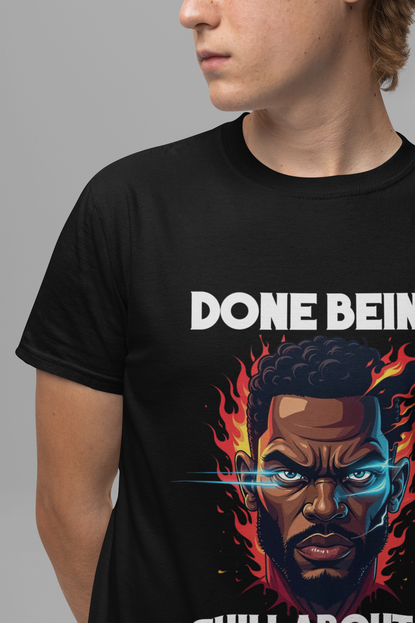 Done Being Chill About It – Serious human face with Fire Background Graphic T-Shirt