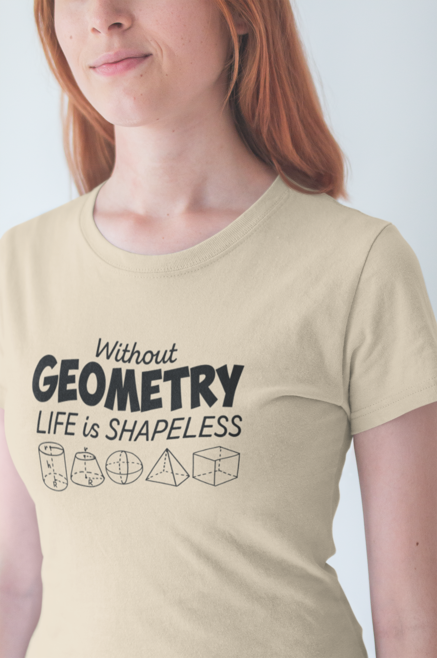 Math Humor T-Shirt – Without Geometry Life Is Shapeless with 3D Shapes