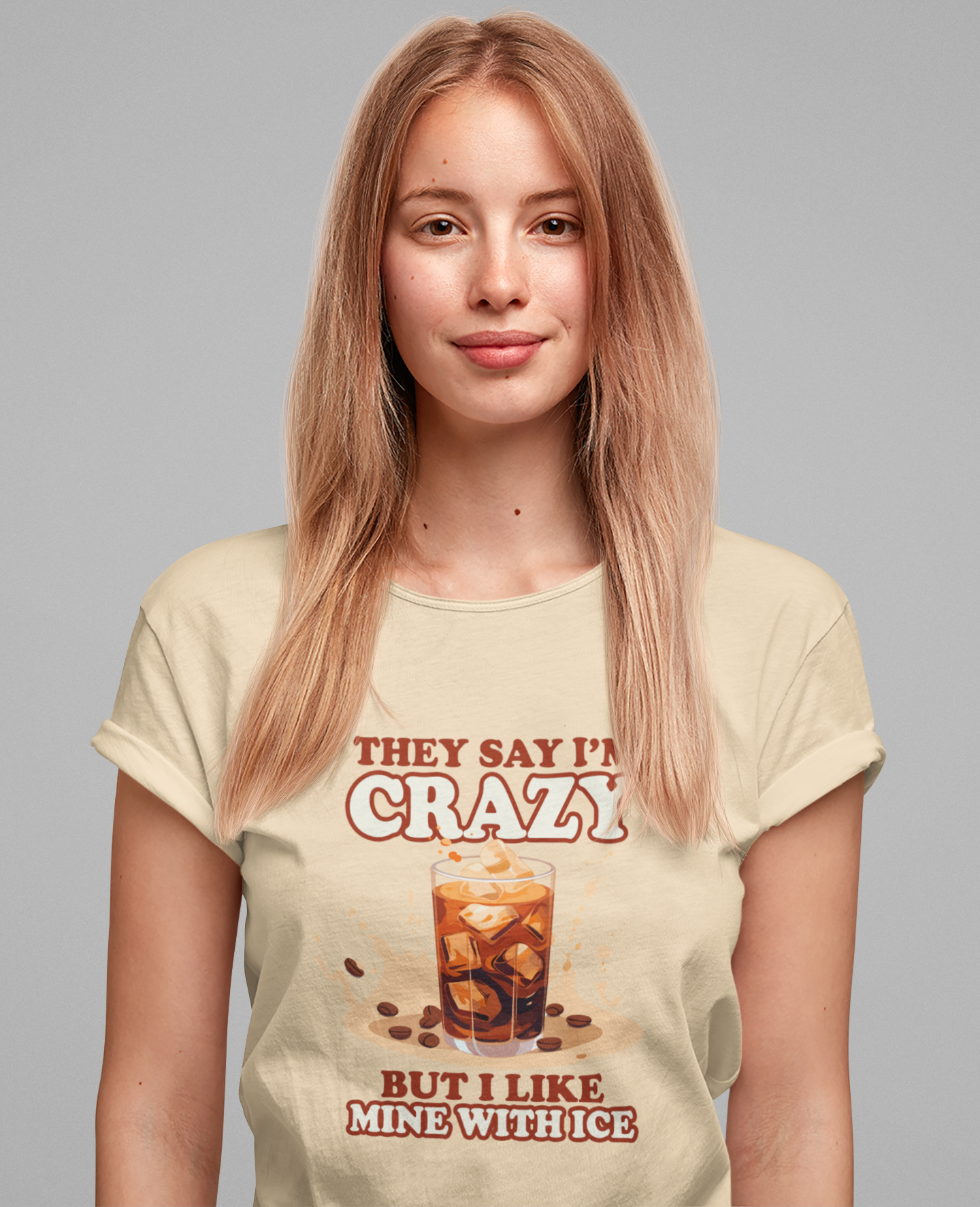 They Say I’m Crazy But I Like Mine With Ice T-Shirt – Funny Iced Coffee Lover Tee