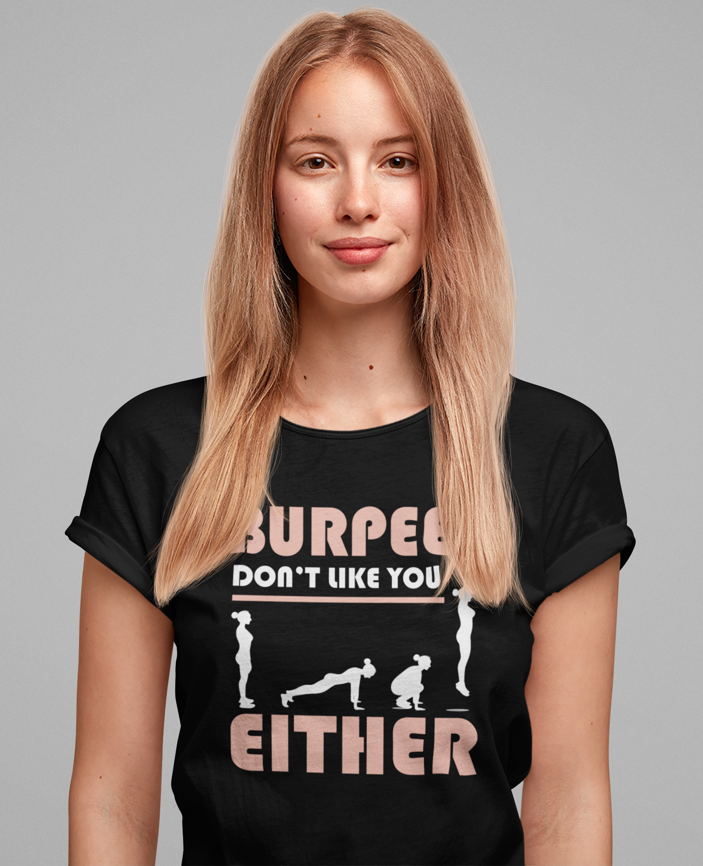 Burpees Don’t Like You Either  Funny Workout Tee for Gym Haters Who Keep Showing Up Anyway With Humor and Sass on Every Rep